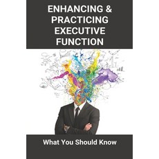 Enhancing & Practicing Executive Function: What You Should Know: Executive Functioning Disorder Trea... Paperback, Independently Published, English, 9798731461344