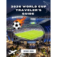 (영문도서)2026 World Cup Traveler's Guide: The North American Golden Tournament for Passio... Paperback, Independently Published, English, 9798195797485 Independently Published, English, 9798195797485