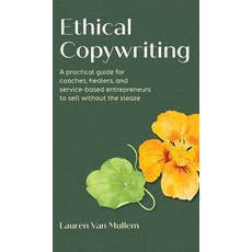(英文圖書)Ethical Copywriting: A practical guide for coaches healers and service-based e... 精裝版, Get It Done Productions, LLC, 英文