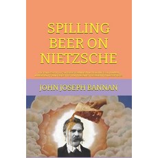 (英文圖書)Spilling Beer on Nietzsche: The Philosophy of Superdeterminism Upholding God Hu... 平裝版, Independently Published, 英文