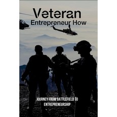 Veteran Entrepreneur How: Journey From Battlefield To Entrepreneurship: Sandboxx Desktop Paperback, Independently Published, English, 9798739161635