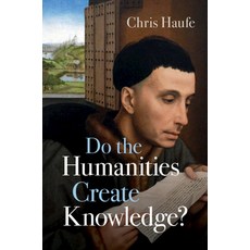 (영문도서) Do the Humanities Create Knowledge? Hardcover, Cambridge University Press, English, 9781316512500
