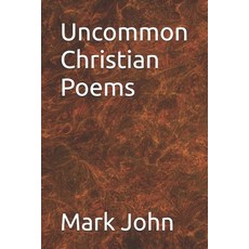 (영문도서)Uncommon Christian Poems Paperback, Independently Published, English, 9798267335379