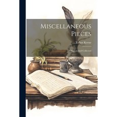 (영문도서) Miscellaneous Pieces: Original And Collected Paperback, Legare Street Press, English, 9781021530097