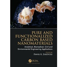 (영문도서) Pure and Functionalized Carbon Based Nanomaterials: Analytical Biomedical Civil and Environ... Paperback, CRC Press, English, 9780367532147
