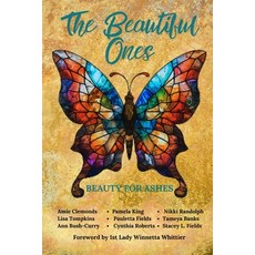 (영문도서) The Beautiful Ones: Beauty for Ashes Paperback, One Vision International Media, English, 9798218617233