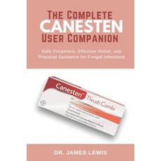 (英文圖書)The Complete Canesten User Companion: Safe Treatment Effective Relief and Prac... 平裝版, Independently Published, 英文