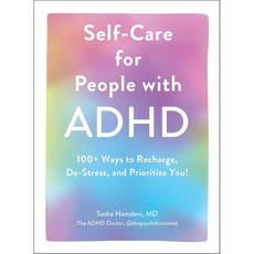 ADHD 환자를 위한 자가 관리: 재충전 스트레스 해소 우선순위 지정을 100가지 이상의 방법!, 1