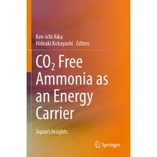 (영문도서) CO2 Free Ammonia as an Energy Carrier: Japan's Insights Paperback, Springer, English, 9789811947698