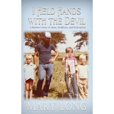 (英文圖書)I Held Hands with the Devil: A Survivor's Story of Abuse Resilience and Redemp... 精裝版, Quill Hawk Publishing, 英文