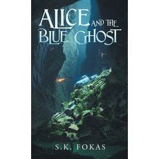 (영문도서)Alice and the Blue Ghost Hardcover, Archway Publishing, English, 9781665785822