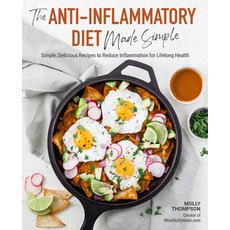 The Anti-Inflammatory Diet Made Simple: Simple Delicious Recipes to Reduce Inflammation for Lifelon... Paperback, Fair Winds Press (MA), English, 9781592339471