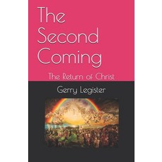 The Second Coming: The Return of Christ Paperback, Independently Published, English, 9798704522966