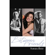 (영문도서)Between Friends Paperback, Samara Reed, English, 9798349564994