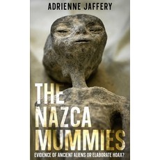 (英文圖書)The Nazca Mummies: Evidence Of Ancient Aliens or Elaborate Hoax? 平裝版, Independently Published, 英文
