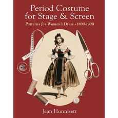(영문도서) Period Costume for Stage & Screen: Patterns for Women's Dress 1800-1909 Paperback, Echo Point Books & Media, LLC, English, 9781648374265