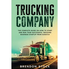 (영문도서) Trucking Company: The Complete Guide on How to Start and Run Your Successful Trucking Busines... Paperback, Amplitudo Ltd, English, 9781802687729