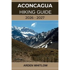 (英文圖書)Aconcagua Hiking Guide 2026 - 2027: Conquer South America's Highest Peak with St... 平裝版, Independently Published, 英文