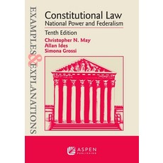 (영문도서) Examples & Explanations for Constitutional Law: National Power and Federalism Paperback, Aspen Publishing, English, 9798894101880