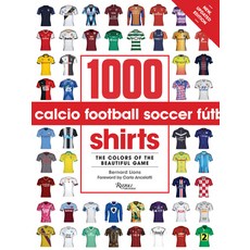 (영문도서)1000 Football Shirts Revised and Updated: From Vintage Classics to the Latest Re... Paperback, Rizzoli Universe, English, 9780789346322