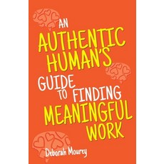 An Authentic Human's Guide to Finding Meaningful Work Paperback, Smarty Pants Press, English, 9780578757841