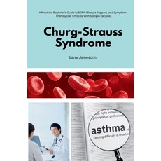 (영문도서)Churg-Strauss Syndrome: A Practical Beginner's Guide to EGPA Lifestyle Support ... Paperback, Mindplusfood, English, 9798295540783