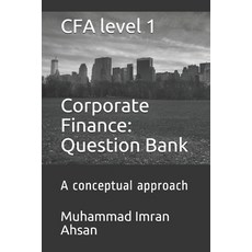 CFA level 1 Corporate Finance: Question bank: a conceptual approach Paperback, Independently Published