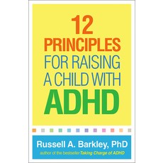12 Principles for Raising a Child with ADHD Hardcover, Guilford Publications