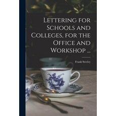 (영문도서) Lettering for Schools and Colleges for the Office and Workshop ... Paperback, Legare Street Press, English, 9781014955579