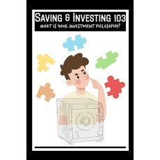 (영문도서) Saving & Investing 103: What is Your Investment Philosophy? Paperback, Independently Published, English, 9798398440874