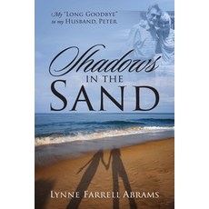 (영문도서) Shadows in the Sand: My "Long Goodbye" to my Husband Peter Paperback, Outskirts Press, English, 9781977275097