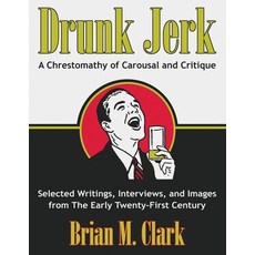(英文圖書)Drunk Jerk: A Chrestomathy of Carousal and Critique 平裝版, Discriminate Media, 英文