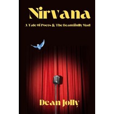 (영문도서) Nirvana: A Tale Of Poets & The Beautifully Mad Paperback, Independently Published, English, 9798878238311