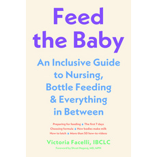 (英文圖書)Feed the Baby: An Inclusive Guide to Nursing Bottle-Feeding and Everything in... 平裝版, Countryman Press, 英文