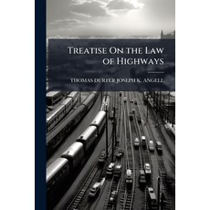 (영문도서)Treatise On the Law of Highways Paperback, Hutson Street Press, English, 9781023785099