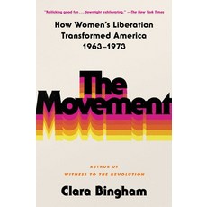 (영문도서)The Movement: How Women's Liberation Transformed America 1963-1973 Paperback, Atria/One Signal Publishers, English, 9781982144227