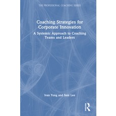 (英文圖書)Coaching Strategies for Corporate Innovation: A Systemic Approach to Coaching Te... 精裝版, Routledge, 英文
