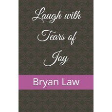 (영문도서) Laugh with Tears of Joy Paperback, Independently Published, English, 9781790808120
