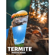 (영문도서) Termite Photo Book: Explore The Fascinating World Of Termites Through 40 Stunni... Paperback, Independently Published, English, 9798303349971