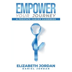 (영문도서) Empower Your Journey: A Prostate Cancer Guidebook Paperback, Writers Republic LLC, English, 9798891005990
