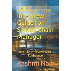 (영문도서)Job Interview Guide for Supply Chain Manager: Ace The Interview With Confidence Paperback, Independently Published, English, 9798242398849