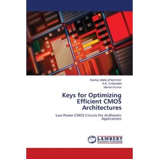 (영문도서)Keys for Optimizing Efficient CMOS Architectures Paperback, LAP Lambert Academic Publis..., English, 9786208456115