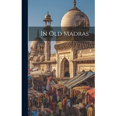 (영문도서) In old Madras Hardcover, Legare Street Press, English, 9781021098801