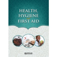 (영문도서) Health Hygiene and First Aid: Islamic Studies Textbook Paperback, Erkam World Dar Al Arqam, English, 9789944836593