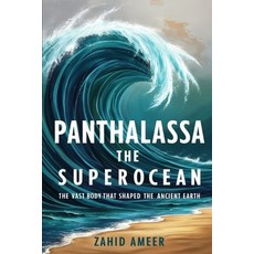 (영문도서) Panthalassa: The Superocean - The Vast Body that Shaped the Ancient Earth Paperback, Independently Published, English, 9798300626372