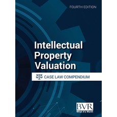 Intellectual Property Valuation Case Law Compendium Fourth Edition Hardcover, Business Valuation Resources, English, 9781621502173
