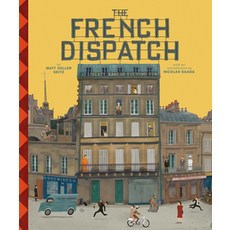 The Wes Anderson Collection: The French Dispatch, The Wes Anderson Collection:.., Seitz, Matt Zoller, Dalton, .., ABRAMS