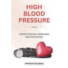 (영문도서) High Blood Pressure: Understanding Managing and Preventing Paperback, Independently Published, English, 9798871606162