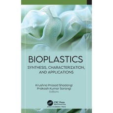 (영문도서)Bioplastics: Synthesis Characterization and Applications Hardcover, Apple Academic Press, English, 9781779643322