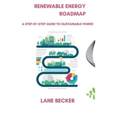 (영문도서) Renewable Energy Roadmap: A Step-by-Step Guide to Sustainable Power Paperback, Lane Becker, English, 9798330353408